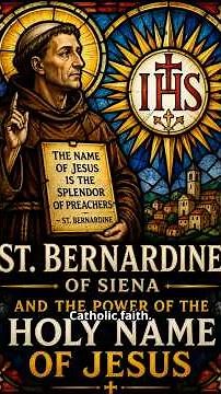 St. Bernardine of Siena and the Power of the Holy Name of Jesus