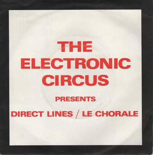 The Electronic Circus - Direct Lines / Le Chorale