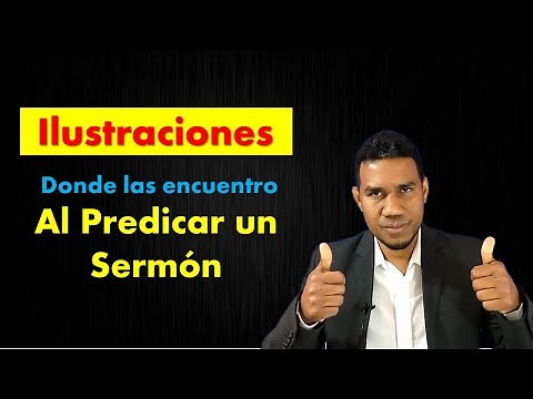 ilustraciones ¿Dónde las encuentro? Al predicar un sermón