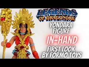 Legends Of Dragonore Yondara Figure In Hand First Look By FORMO Toys!