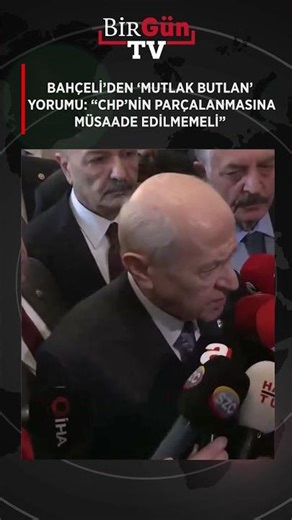 Bahçeli's comment on 'absolute nullity': "The fragmentation of CHP should not be allowed..."