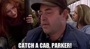 Catch a cab, Parker!