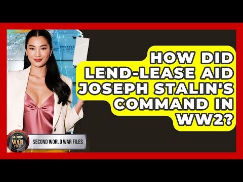 How Did Lend-Lease Aid Joseph Stalin's Command In WW2? - Second World War Files