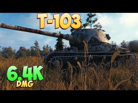 T-103 • Legend! - 6 Kills 6.4K DMG • World Of Tanks