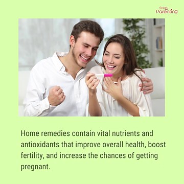 10 Home Remedies that Help You Conceive!