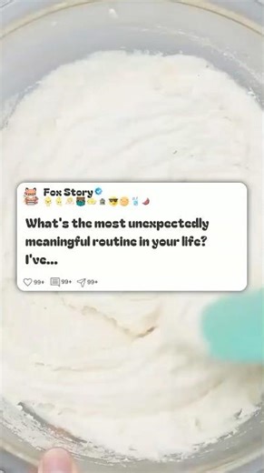 What’s the most unexpectedly meaningful routine in your life #reddit