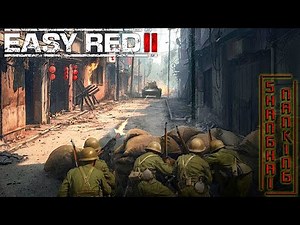 Easy Red 2: Shanghai - Nanking | Gameplay PC