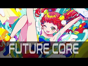 Future Core Mix | ✨𝐹𝑜𝓇𝑒𝓋𝑒𝓇✨