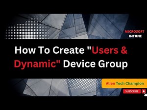 MS06 - How to Create Users and Dynamic Device Group into Intune
