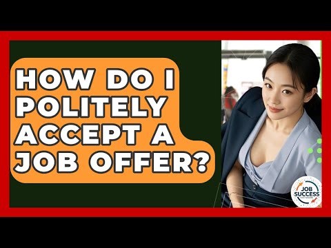 How Do I Politely Accept A Job Offer? - Job Success Network