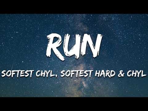 Softest Chyl, Softest Hard & CHYL - Run (Lyrics)