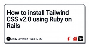 How to install Tailwind CSS v2.0 using Ruby on Rails