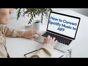 [Latest 2021] How to Convert Spotify Music to AIFF | Download Spotify Music to Computer Offline