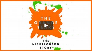 The Orange Years: The Nickelodeon Story