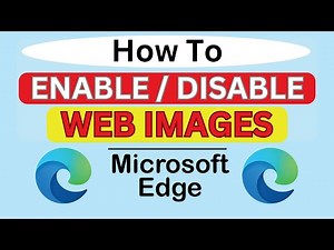 How to Enable or Disable Web Images in Microsoft Edge | Step-by-Step PC Tutorial