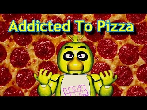 Freddy Fazbear and Friends "Addicted To Pizza"
