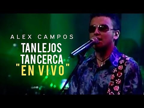 Tan lejos tan cerca (En Vivo) - Alex Campos | Video oficial