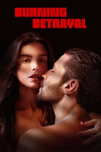 Burning Betrayal (2023) - Movie