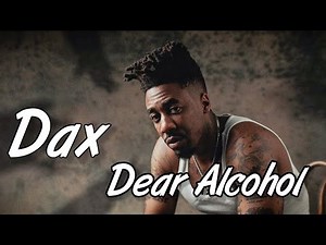 Dear Alcohol lyrics | Dax