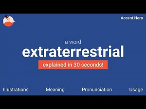 EXTRATERRESTRIAL - Meaning and Pronunciation