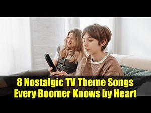 8 Nostalgic TV Theme Songs Every Boomer Knows by Heart