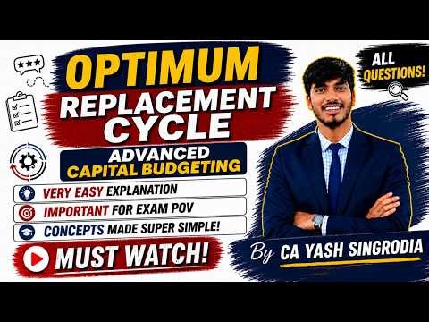 Optimum Replacement Cycle in ACB | Concept + Practical Question | CA Final AFM | CA Yash Singrodia