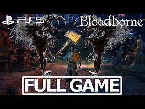 Bloodborne PS5 ► Full Game All Bosses & DLC With Kirkhammer (NG+6)