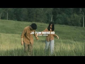 anuv jain - jo tum mere ho (official video)