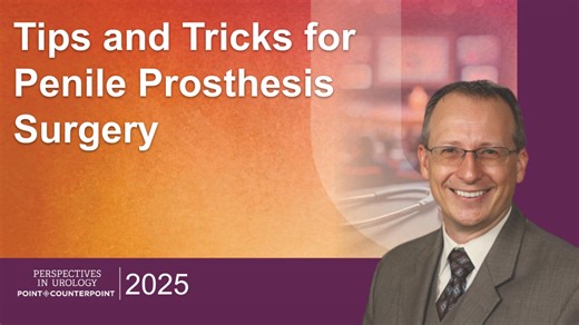 Tips and Tricks for Penile Prosthesis Surgery