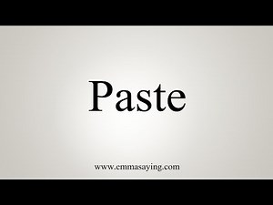 How To Say Paste