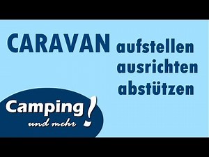 Wohnwagen aufstellen, ausrichten u. abstützen | Camping #3