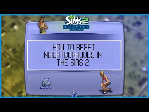 How To Reset Neighborhoods in The Sims 2