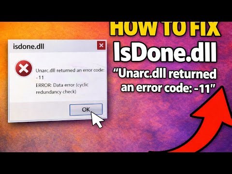 How to fix IsDone.dll "Unarc.dll returned an error code: -11"