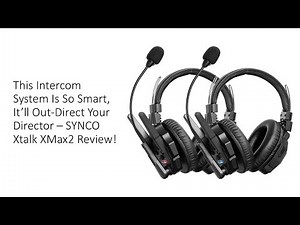 This Intercom System Is So Smart, It’ll Out-Direct Your Director – SYNCO Xtalk XMax2 Review!