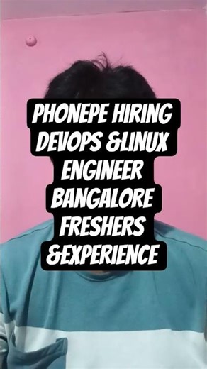 PhonePe Hiring DevOps& Linux Admin | Bangalore Jobs 2025