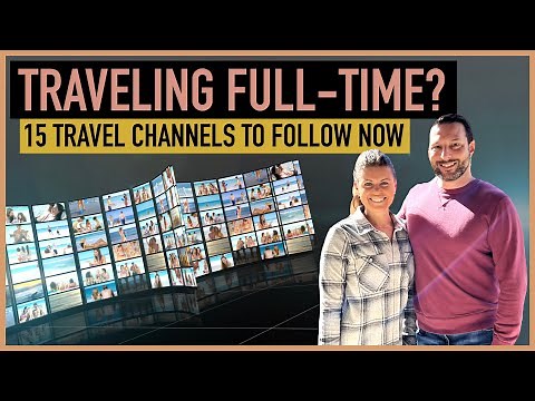 15 Best Travel YouTubers for Full-Time Travelers and Digital Nomads