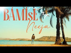NEEJA - BÁMíṢÉ (Lyric Video)