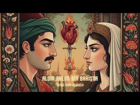 Aldın Aklım Bir Bakışta – Türkçe Cover | Songs from Anatolia