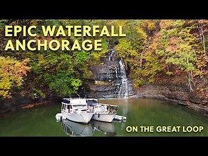 EPIC Waterfall Anchorage on the Great Loop | Traveling the Tennessee River to Pickwick Lake