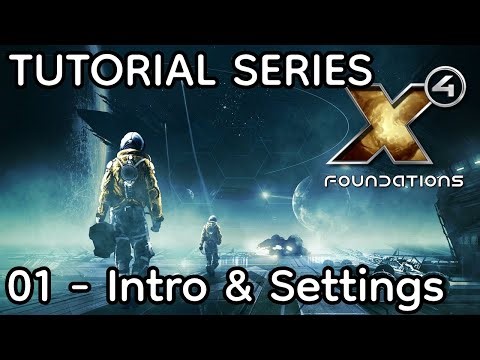 X4 Foundations (7.60) - Tutorial 01 - Intro and Settings