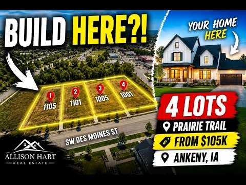 4 New Lots for Sale in Prairie Trail | $105K Each — Ankeny, Iowa