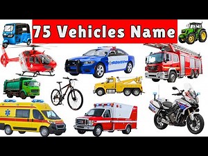 Learn 75 Vehicle Names | Transportation Vehicles for Kids