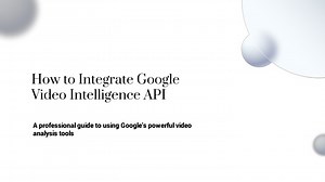 How to Integrate Google Video Intelligence API - SlideServe