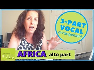 TOTO'S Africa Three-Part Vocal Arrangement - Alto Part | Lancashire Music Service