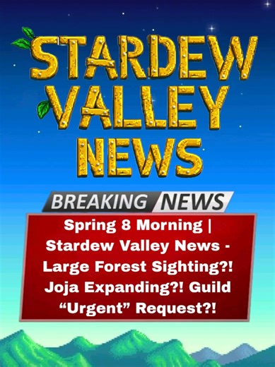 Stardew Valley Spring 8 News Update: Forest Sightings & More