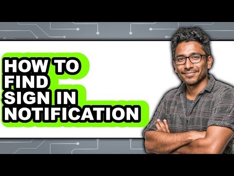 How to Find Sign in Notification (full Guide)