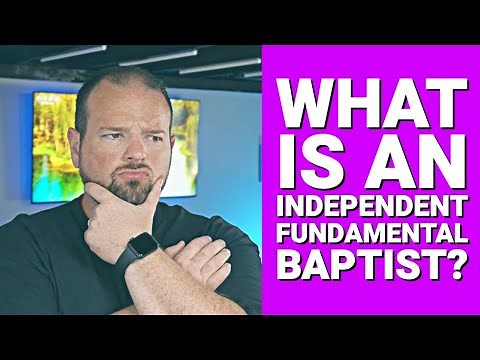 What Is An Independent Fundamental Baptist?