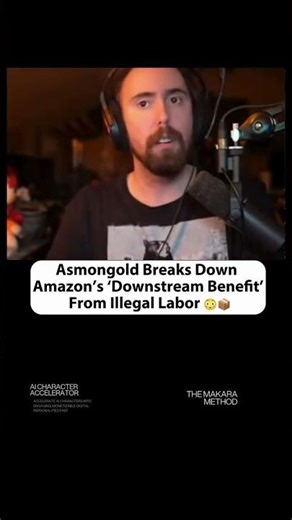 Asmongold Breaks Down Amazon’s ‘Downstream Benefit’ From Illegal Labor 😳📦
