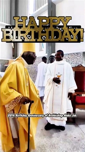88th Birthday Anniversary Celebration of Archbishop Alaba Job#birthday