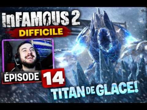 ON RENCONTRE UN TITAN DE GLACE!!! | INFAMOUS 2 EN DIFFICILE #14